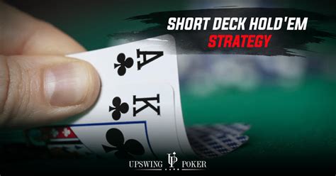 Short Deck Poker Online: Guide & Strategies .